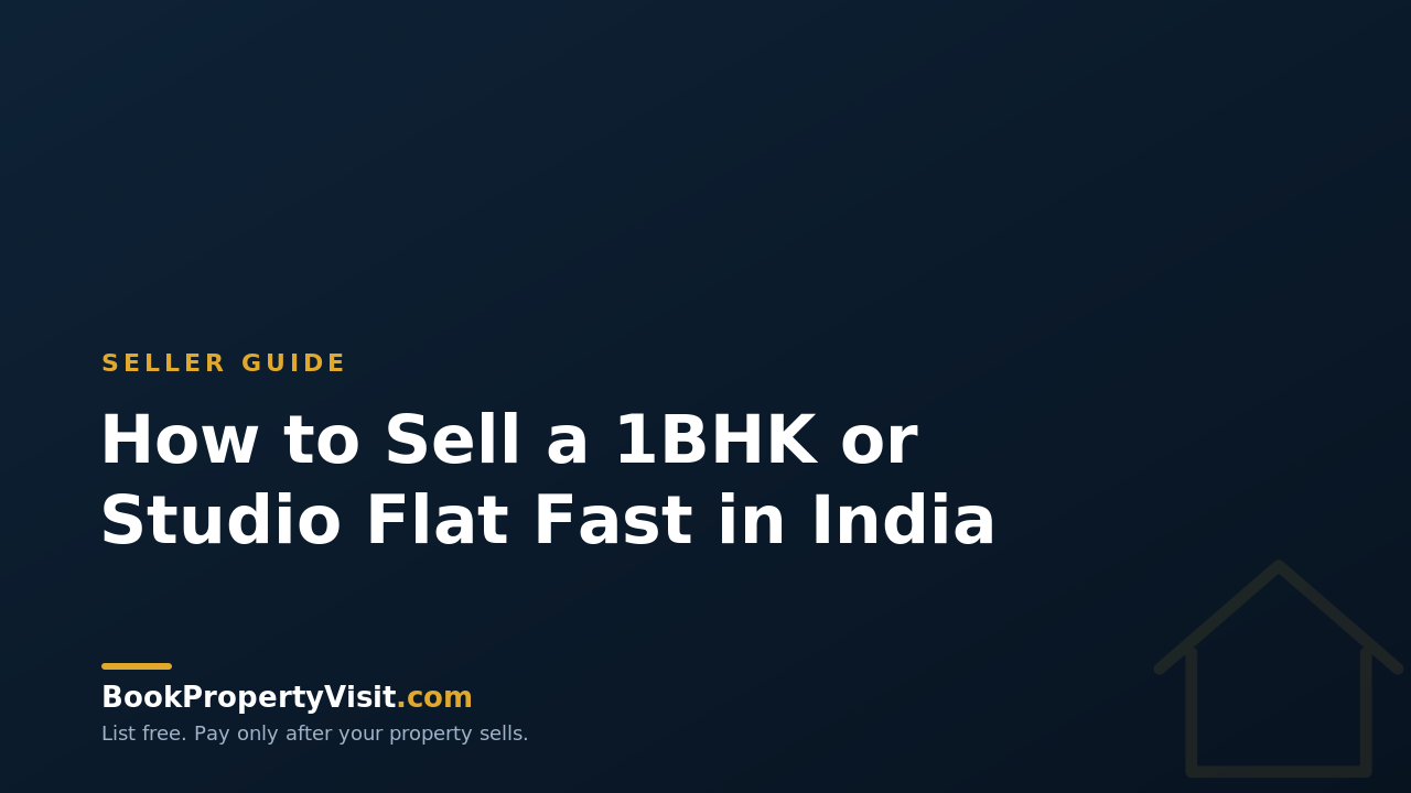 How to Sell a 1BHK or Studio Flat Fast in India