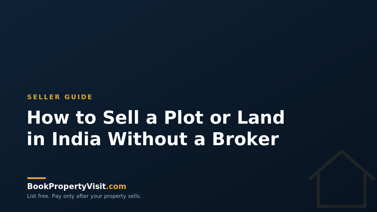 How to Sell a Plot or Land in India Without a Broker