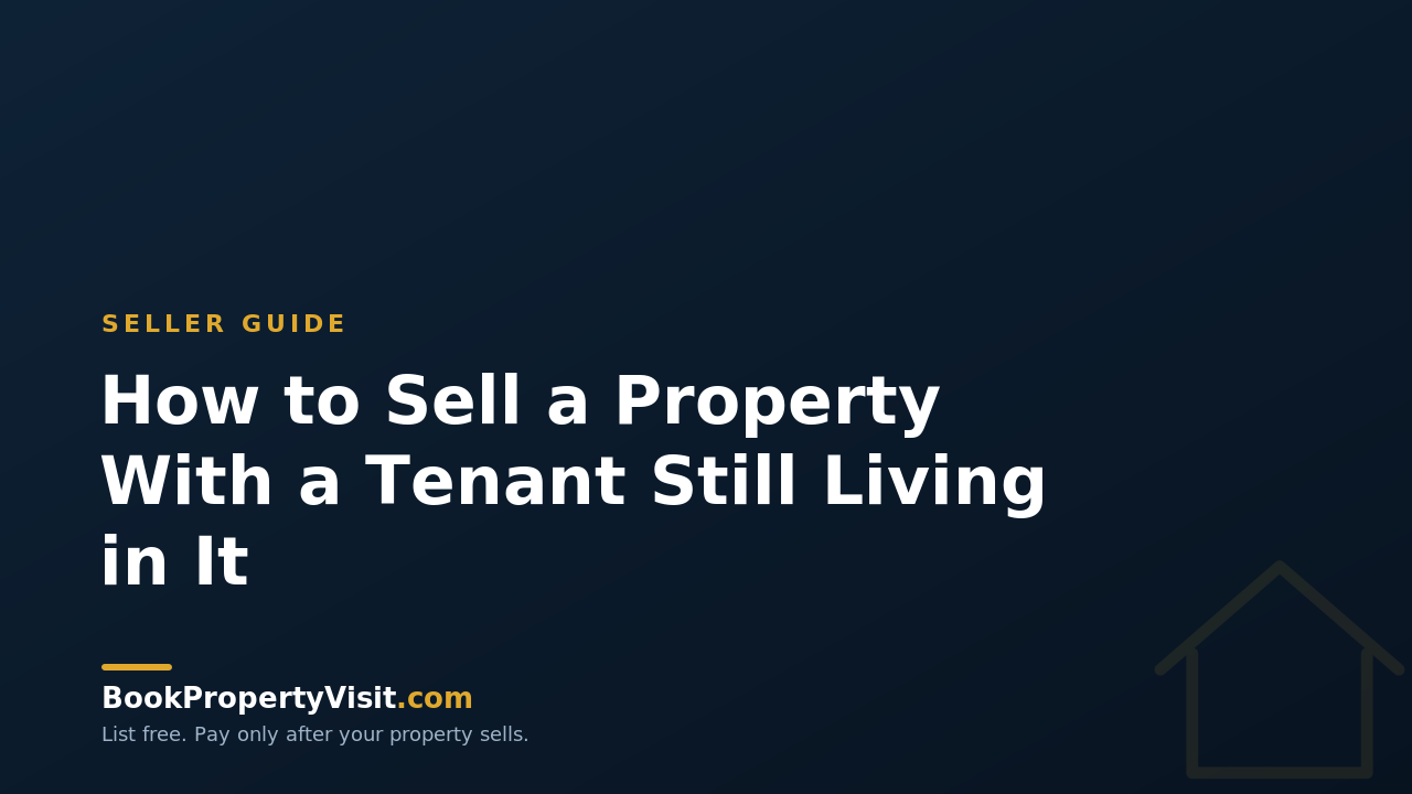 How to Sell a Property With a Tenant Still Living in It