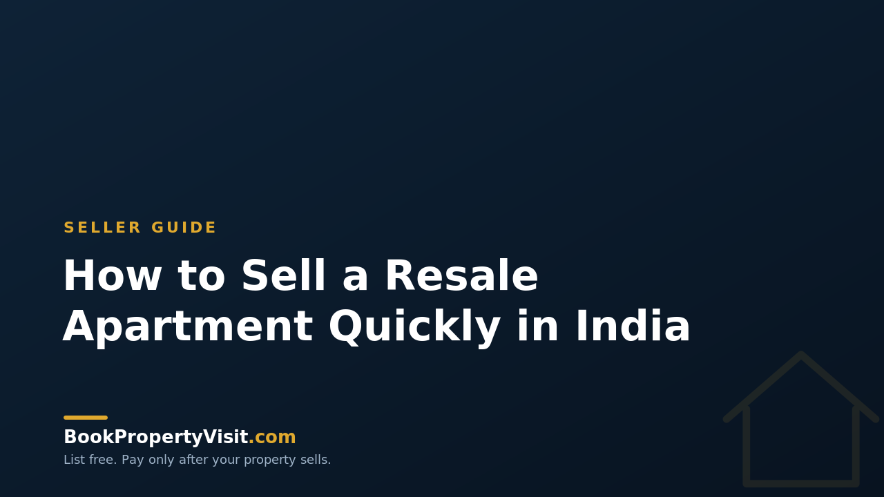How to Sell a Resale Apartment Quickly in India