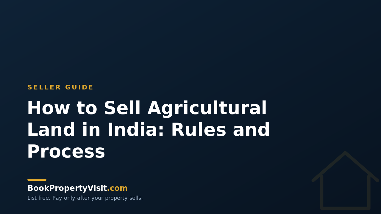 How to Sell Agricultural Land in India: Rules and Process
