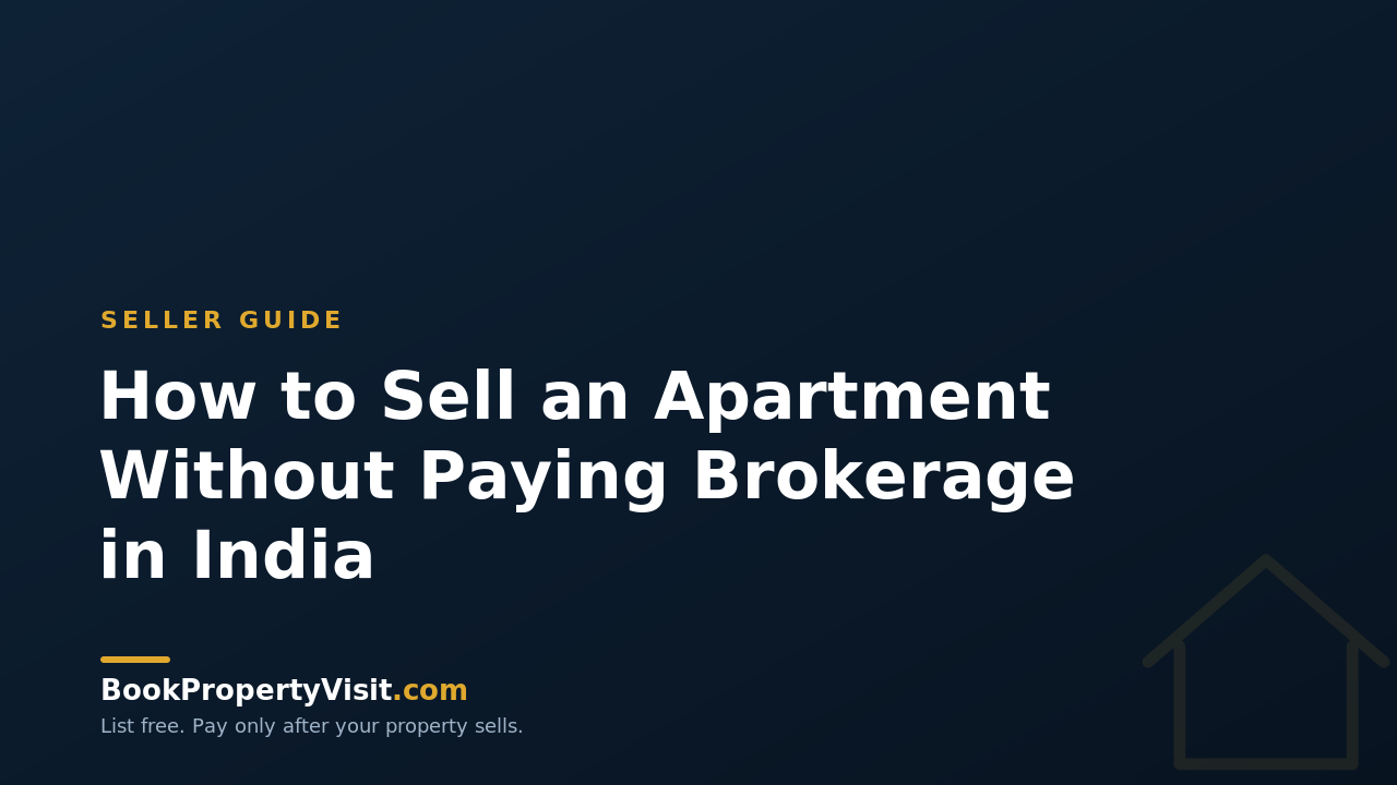 How to Sell an Apartment Without Paying Brokerage in India