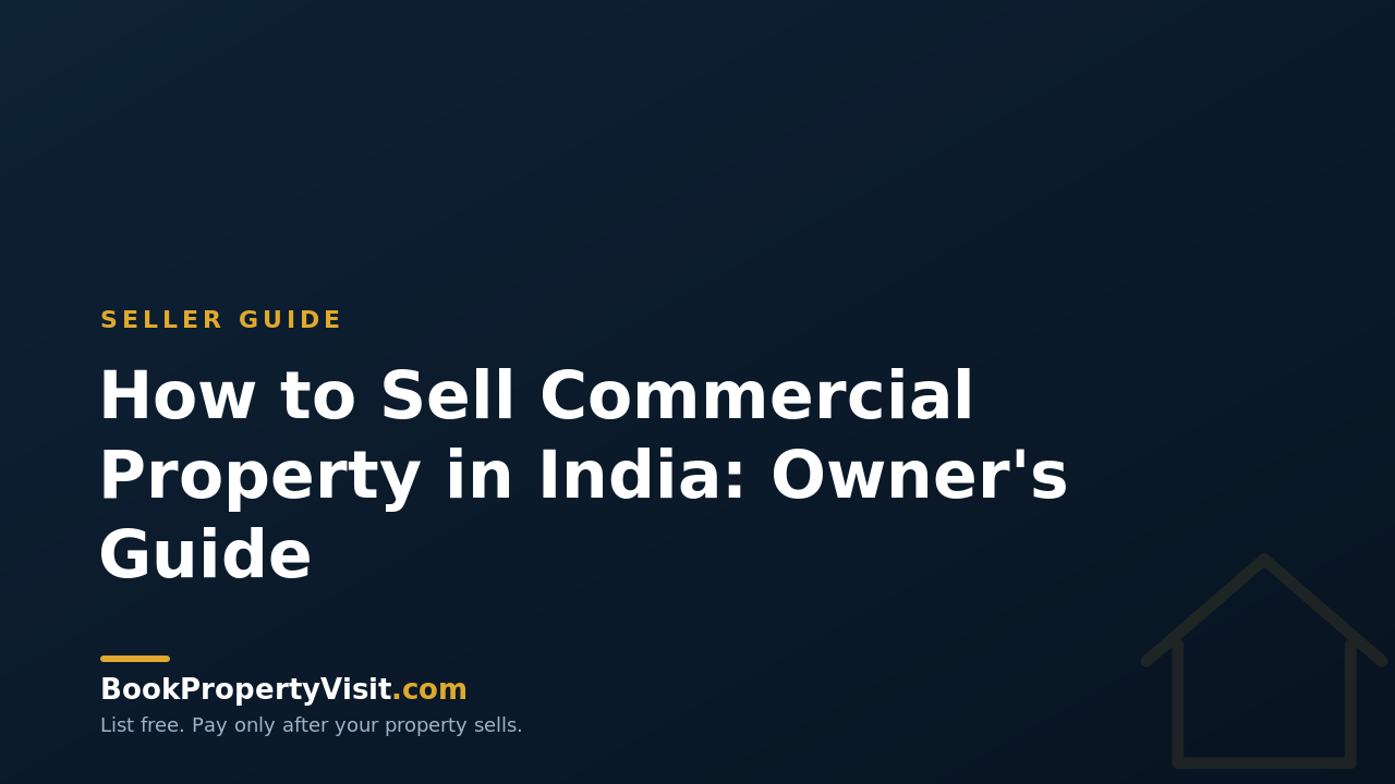 How to Sell Commercial Property in India: Owner's Guide