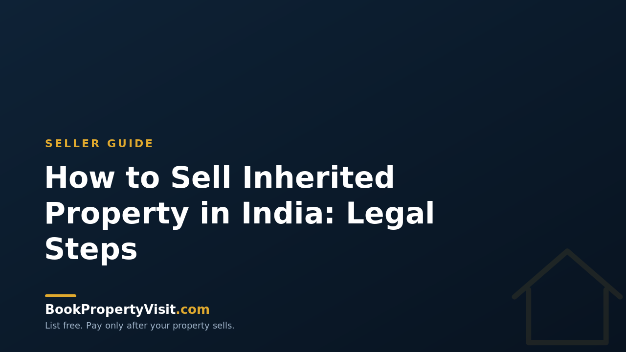 How to Sell Inherited Property in India: Legal Steps