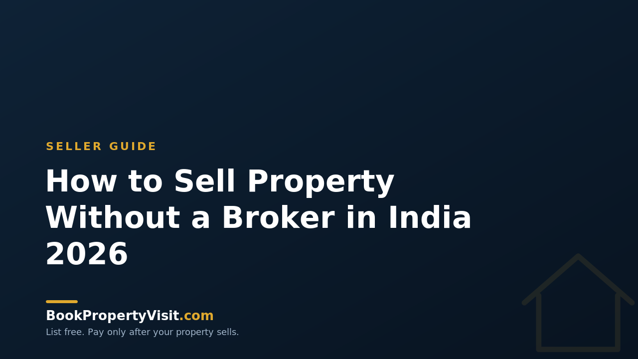 How to Sell Property Without a Broker in India 2026