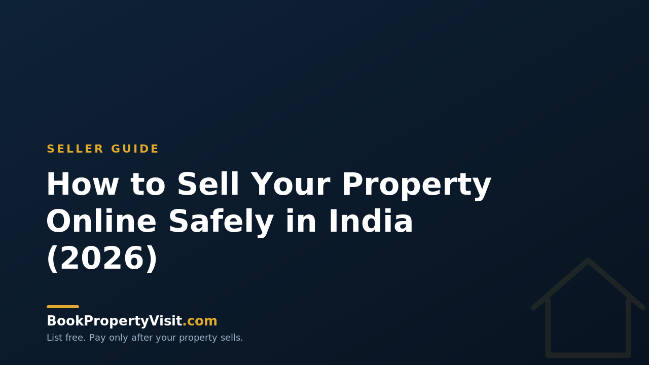 How to Sell Your Property Online Safely in India (2026)