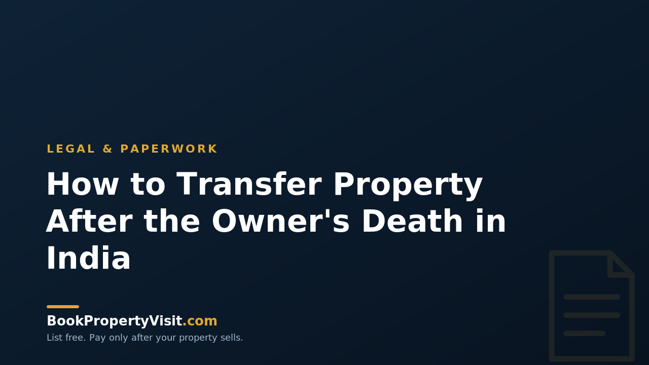 How to Transfer Property After the Owner's Death in India