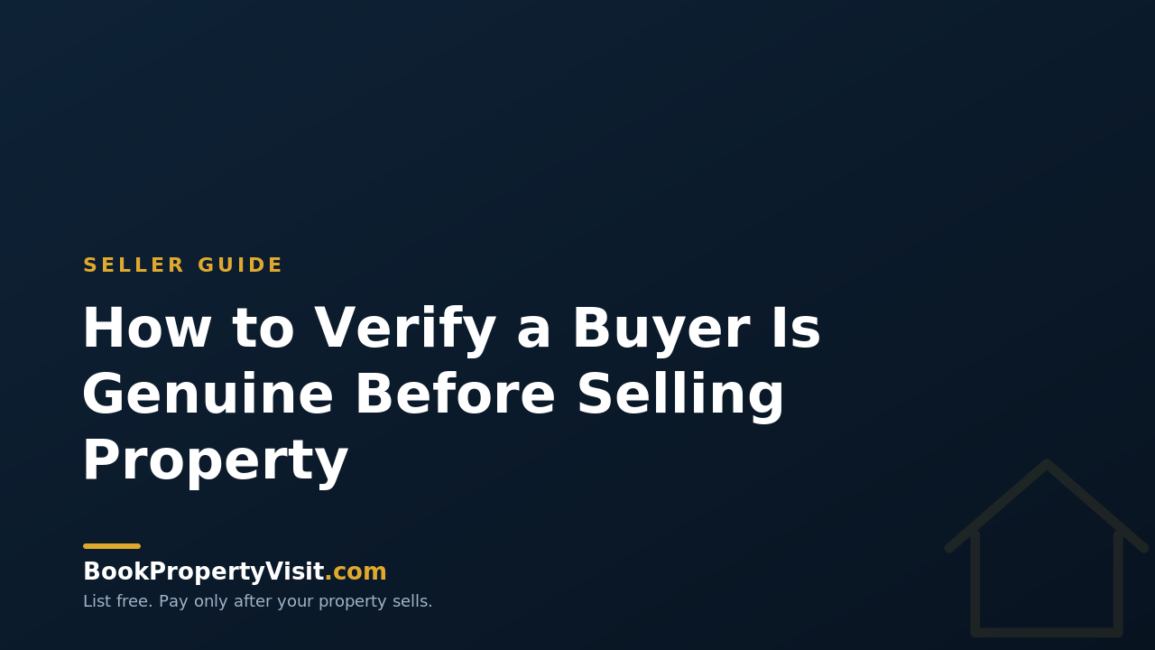 How to Verify a Buyer Is Genuine Before Selling Property