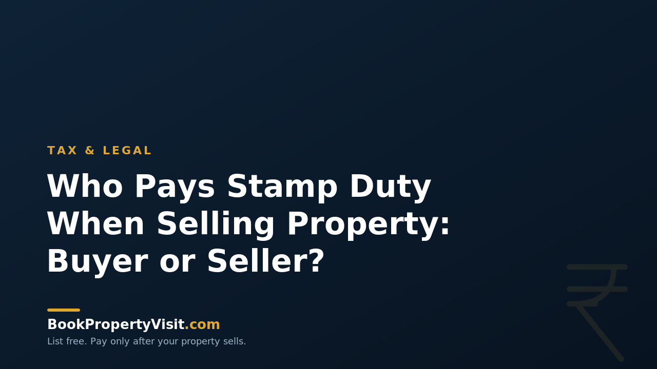 Who Pays Stamp Duty When Selling Property: Buyer or Seller?