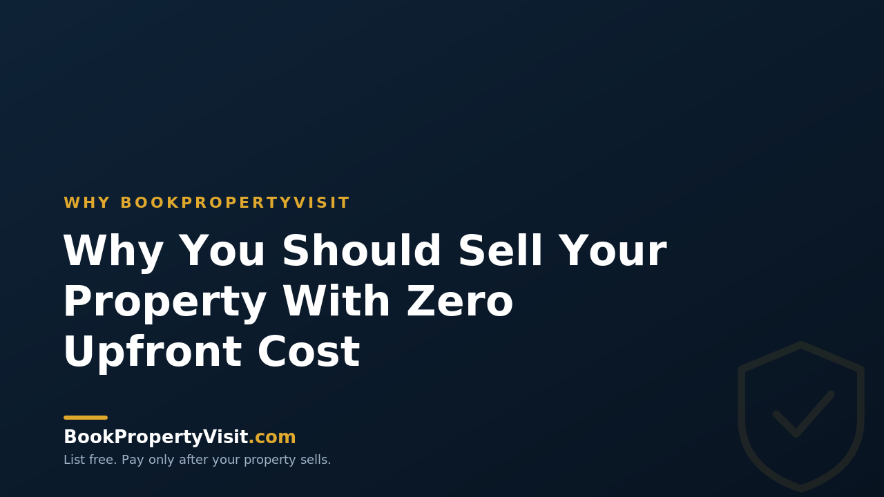 Why You Should Sell Your Property With Zero Upfront Cost